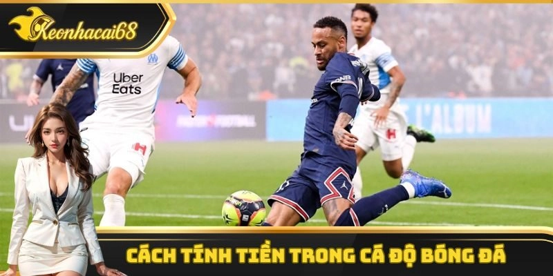 C&aacute;ch T&iacute;nh Tiền Trong C&aacute; Độ B&oacute;ng Đ&aacute;
