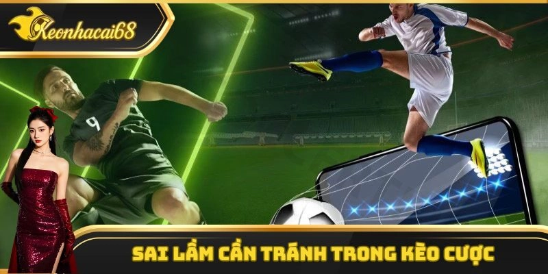 Sai lầm cần tr&aacute;nh trong k&egrave;o cược